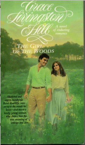 The Girl of the Woods by Grace Livingston Hill