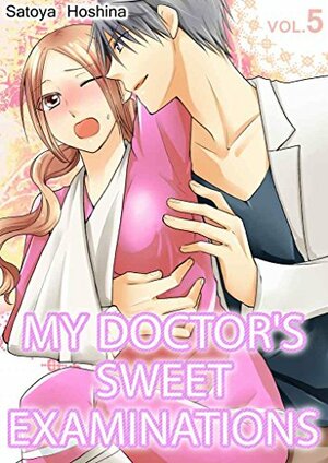 My doctor's Sweet examinations Vol.5 by Satoya Hoshina
