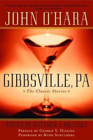 Gibbsville, PA: The Classic Stories by Budd Schulberg, George V. Higgins, John O'Hara, John O'Hara