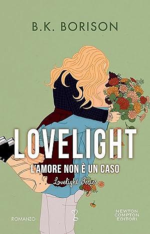 Lovelight. L’amore non è un caso by B.K. Borison