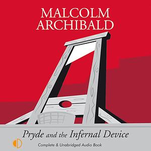 Pryde and the Infernal Device by Malcolm Archibald