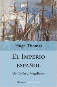 El Imperio español. De Colón a Magallanes by Víctor Pozanco, Hugh Thomas