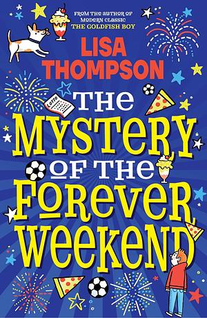 The Mystery of The Forever Weekend by Lisa Thompson