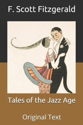 Tales of the Jazz Age: Original Text by F. Scott Fitzgerald