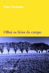 Olhai os Lírios do Campo by Erico Verissimo