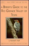 A Birder's Guide to the Rio Grande Valley of Texas (Lane ABA Birdfinding Guides Ser #414 by James N. Paton, Paul J. Baicich, Mark W. Lockwood, Barry R. Zimmer, James A. Lane, William B. McKinney, Harold R. Holt