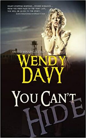You Can't Hide by Wendy Davy