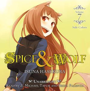 Spice and Wolf, Vol. 7 (light novel): Side Colors by Isuna Hasekura