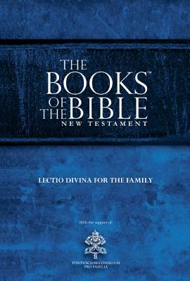 The Books of the Bible New Testament: Lectio Divina for Families by Biblica