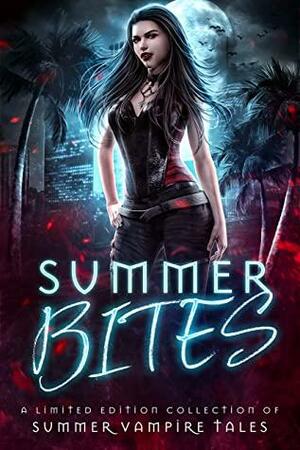 Summer Bites by Mirren Hogan, Lily Luchesi, Elizabeth Dunlap, Ali Winters, Deb Christie, Krista Ames, Becca Blake, Anna Aidy, Margo Bond Collins, Cyndi Faria