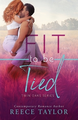 Fit To Be Tied by Reece Taylor