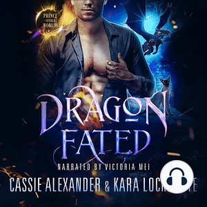 Dragon Fated by Kara Lockharte, Cassie Lockharte, Cassie Alexander