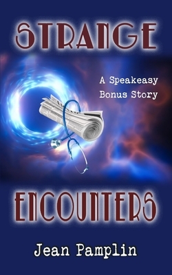 Strange Encounters: A Speakeasy Bonus Story by Jean Pamplin