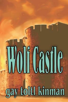 Wolf Castle by Gay Toltl Kinman