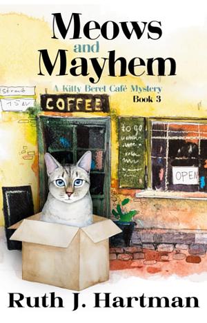 Meows and Mayhem by Ruth J. Hartman