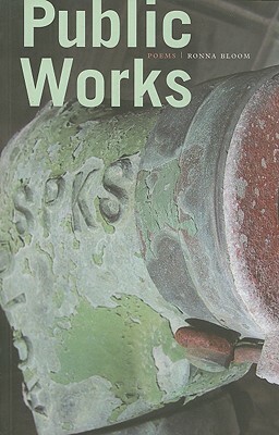 Public Works: Poems by Ronna Bloom