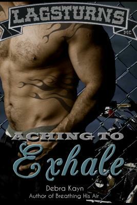 Aching to Exhale by Debra Kayn