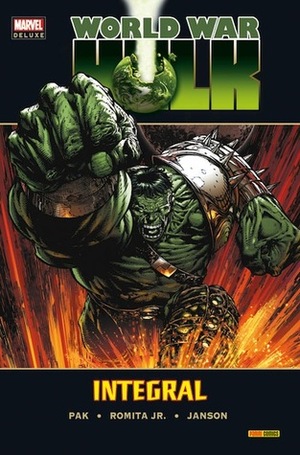 World War Hulk Integral by Greg Pak, John Romita Jr.