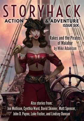 StoryHack Action & Adventure, Issue Six by Cynthia Ward, Jon Mollison