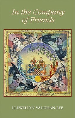In the Company of Friends: Dreamwork Within a Sufi Group by Llewellyn Vaughan-Lee
