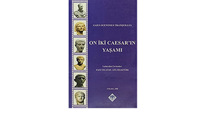 On İki Caesar'ın Yaşamı by Suetonius