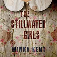 The Stillwater Girls by Minka Kent