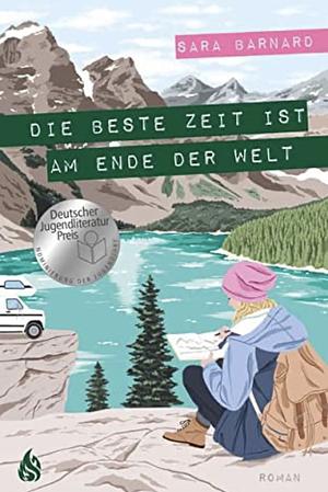 Die beste Zeit ist am Ende der Welt by Sara Barnard