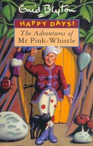 The Adventures of Mr Pink-Whistle by Enid Blyton