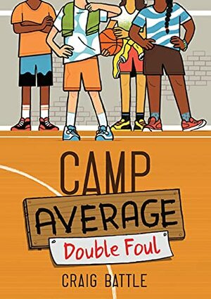 Camp Average: Double Foul (#2) by Craig Battle