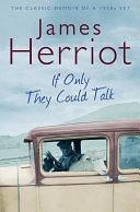 If Only They Could Talk: The Classic Memoir of a 1930s Vet by James Herriot