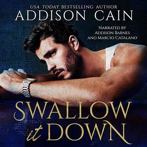 Swallow it Down by Addison Cain