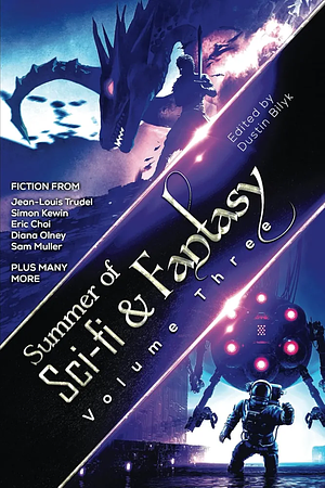 Summer of Sci-fi & Fantasy Volume Three by Jean-Louis Trudel, Simon Kewin, Sam Muller, Eric Choi, Diana Olney