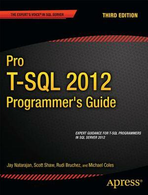 Pro T-SQL 2012 Programmer's Guide by Jay Natarajan, Michael Coles, Scott Shaw