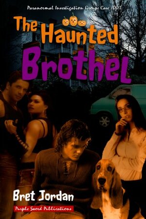 The Haunted Brothel by Bret Jordan