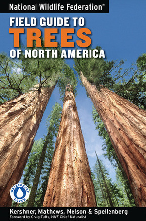 National Wildlife Federation Field Guide to Trees of North America by John W. Thieret, Gerry Moore, Gil Nelson, Richard Spellenberg, Terry Purinton, Craig Tufts, Bruce Kershner, Andrew Block, Daniel Mathews