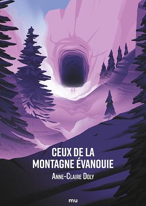 Ceux de la montagne évanouis by Anne-Claire Doly