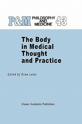 The Body in Medical Thought and Practice by 