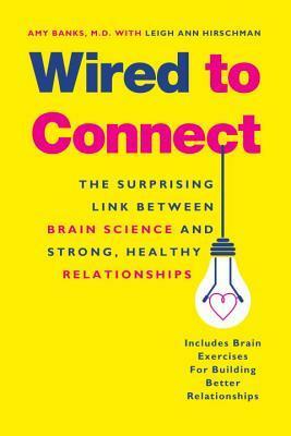 Four Ways to Click: Rewire Your Brain for Stronger, More Rewarding Relationships by Leigh Ann Hirschman, Amy Banks, Daniel J. Siegel