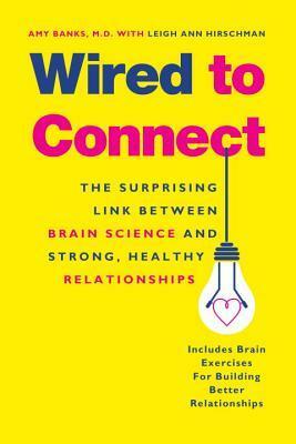 Four Ways to Click: Rewire Your Brain for Stronger, More Rewarding Relationships by Leigh Ann Hirschman, Daniel J. Siegel, Amy Banks