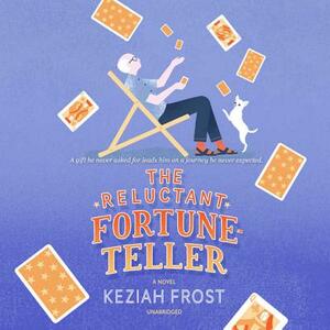 The Reluctant Fortune-Teller by Keziah Frost