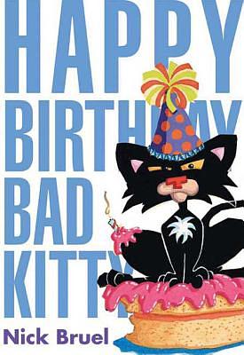 Happy Birthday, Bad Kitty by Nick Bruel