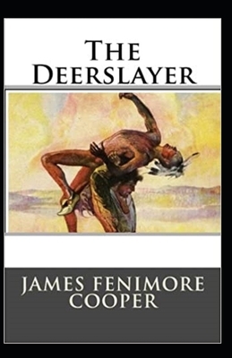 The Deerslayer Illustrated by James Fenimore