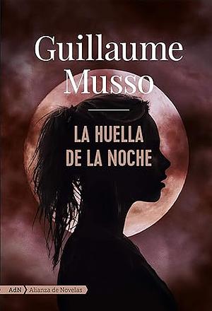 La huella de la noche by Guillaume Musso