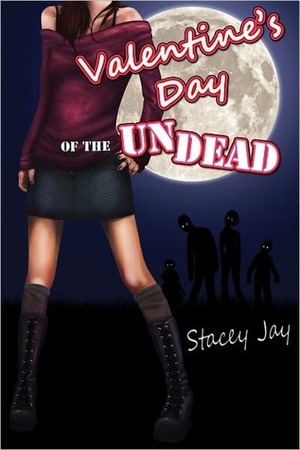 Valentine's Day of the Undead by Stacey Jay