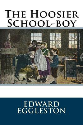 The Hoosier School-boy by Edward Eggleston