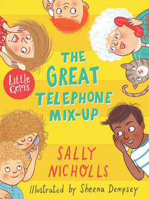 The Great Telephone Mix-Up by Sally Nicholls, Sheena Dempsey