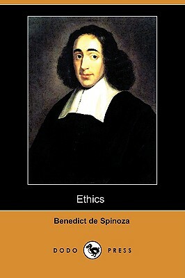 Ethics (Ethica Ordine Geometrico Demonstrata) (Dodo Press) by Baruch Spinoza