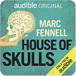 The House of Skulls with Marc Fennell by Marc Fennell