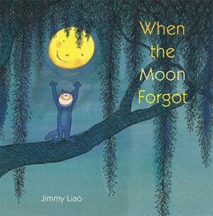 When the Moon Forgot by Jimmy Liao