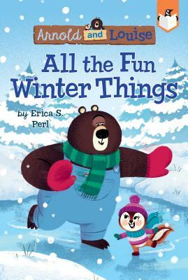 All the Fun Winter Things #4 by Erica S. Perl